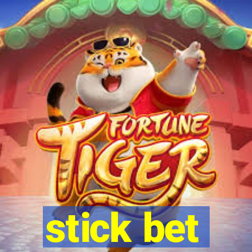 stick bet